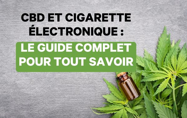 Le guide ultime sur la cigarette électronique